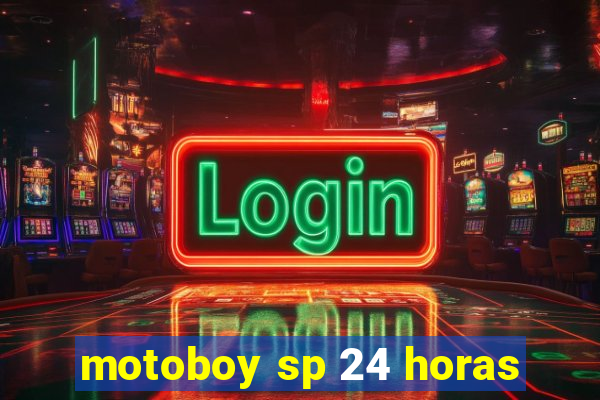 motoboy sp 24 horas